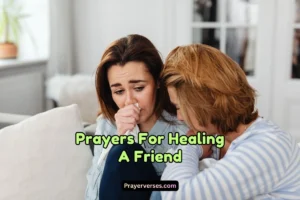 Heartfelt Prayers For Healing A Friend